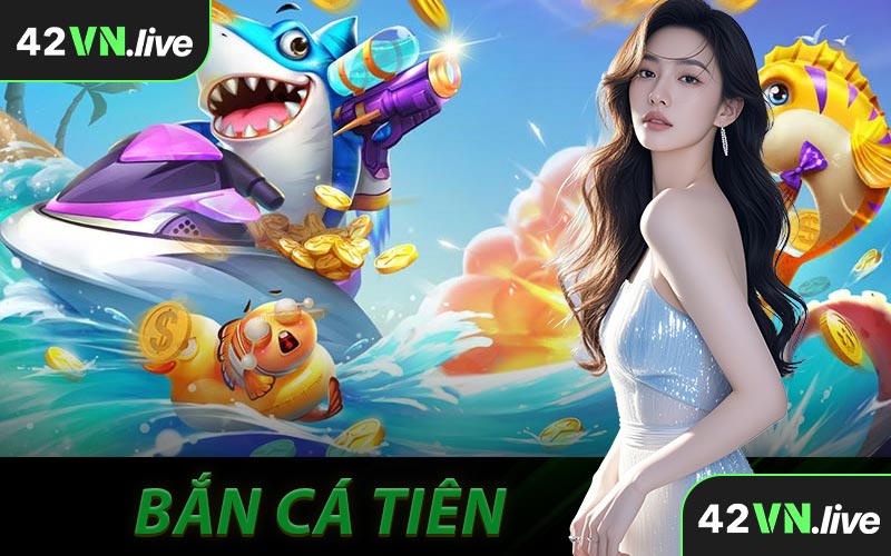 Bắn Cá Tiên