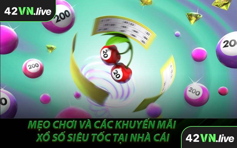 Mẹo Chơi Và Các Khuyến Mãi Xổ Số Siêu Tốc Tại Nhà Cái