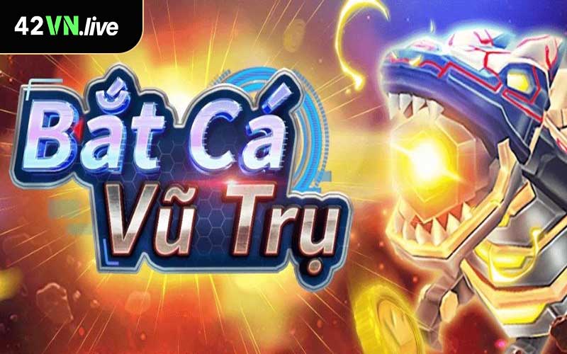Bắn Cá Vũ Trụ