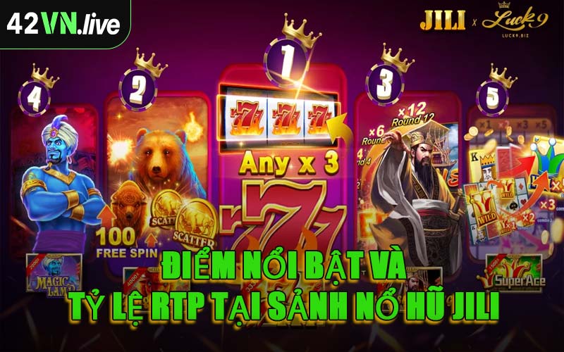 Điểm Nổi Bật Và Tỷ Lệ RTP Tại Sảnh Nổ Hũ JILI