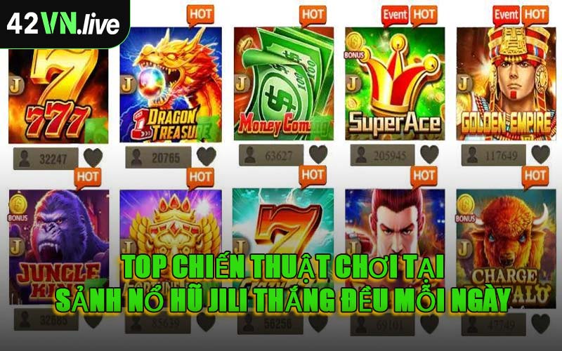 Top Chiến Thuật Chơi Tại Sảnh Nổ Hũ JILI Thắng Đều Mỗi Ngày